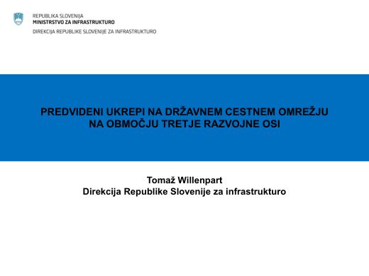 Naslovnica predstavitve: Predvideni ukrepi na državnem cestnem omrežju na območju 3. razvojne osi