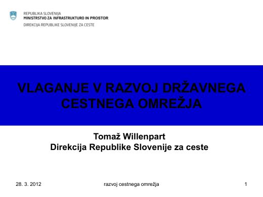 Naslovnica predstavitve: Vlaganje v razvoj državnega cestnega omrežja