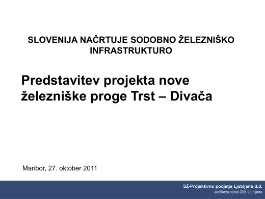 Naslovnica predstavitve: Predstavitev projekta nove železniške povezave Trst–Divača