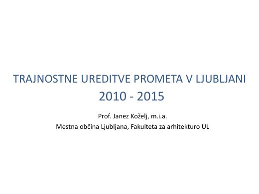 Naslovnica predstavitve: Trajnostna prenova mest se začenja z omejevanjem prometa