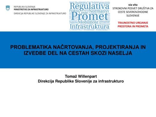 Naslovnica predstavitve: Problematika načrtovanja, projektiranja in izvedbe del na cestah skozi naselja